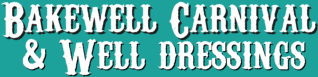 Its Bakewell Carnival Day – Saturday – 4th Jul 2026