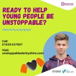 Are you ready to help young people of Derbyshire be unstoppable?